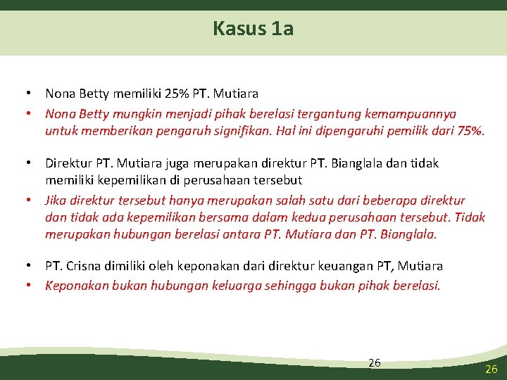 Kasus 1 a • Nona Betty memiliki 25% PT. Mutiara • Nona Betty mungkin