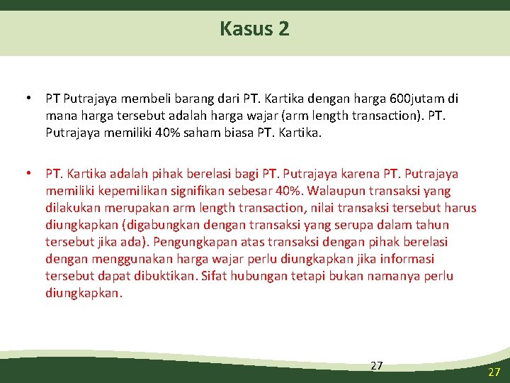 Kasus 2 • PT Putrajaya membeli barang dari PT. Kartika dengan harga 600 jutam