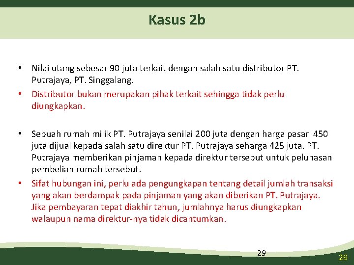 Kasus 2 b • Nilai utang sebesar 90 juta terkait dengan salah satu distributor