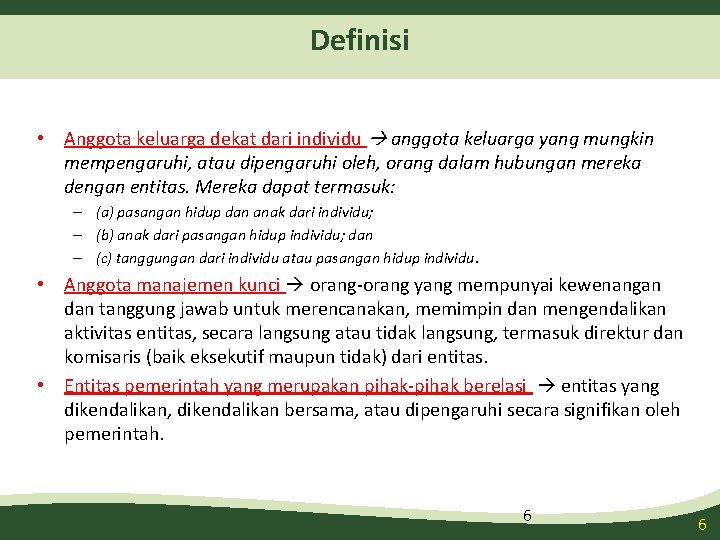 Definisi • Anggota keluarga dekat dari individu anggota keluarga yang mungkin mempengaruhi, atau dipengaruhi