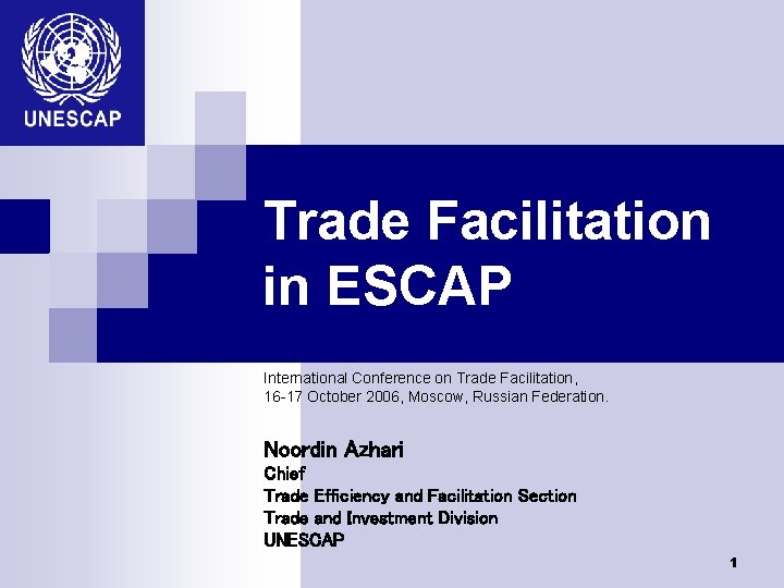 Trade Facilitation in ESCAP International Conference on Trade Facilitation, 16 -17 October 2006, Moscow,