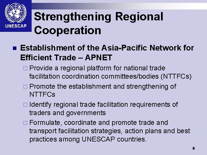 Strengthening Regional Cooperation n Establishment of the Asia-Pacific Network for Efficient Trade – APNET
