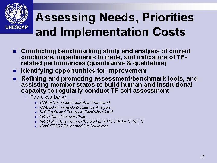 Assessing Needs, Priorities and Implementation Costs n n n Conducting benchmarking study and analysis