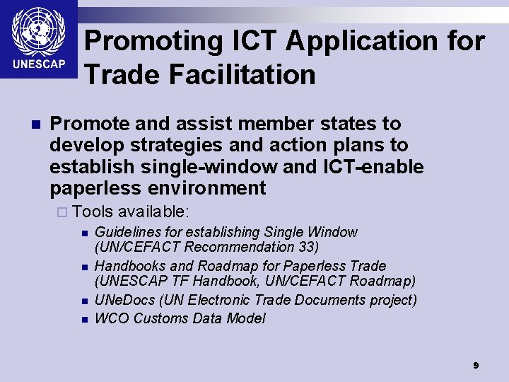 Promoting ICT Application for Trade Facilitation n Promote and assist member states to develop