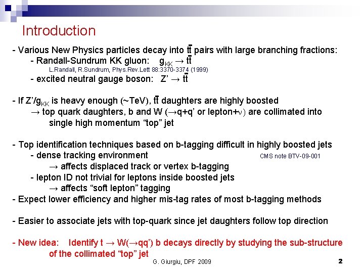 Introduction - Various New Physics particles decay into tt pairs with large branching fractions: