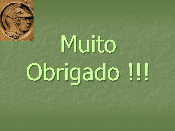 Muito Obrigado !!! 