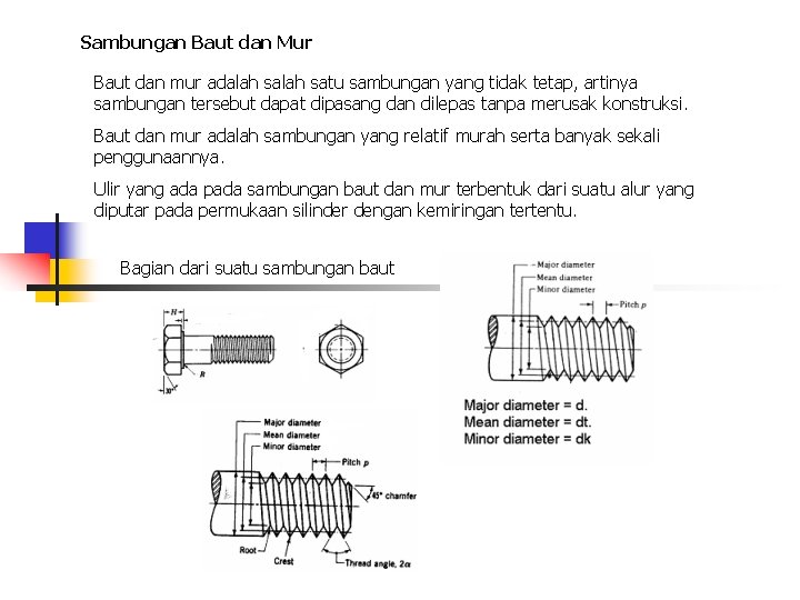 Sambungan Baut dan Mur Baut dan mur adalah satu sambungan yang tidak tetap, artinya