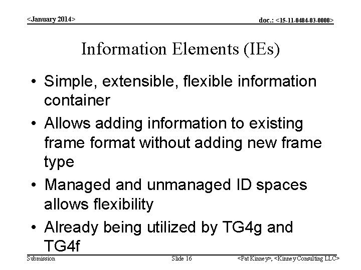 <January 2014> doc. : <15 -11 -0484 -03 -0000> Information Elements (IEs) • Simple,