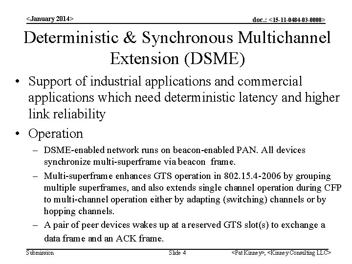 <January 2014> doc. : <15 -11 -0484 -03 -0000> Deterministic & Synchronous Multichannel Extension