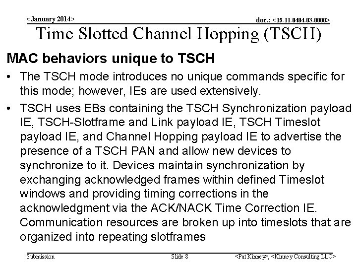 <January 2014> doc. : <15 -11 -0484 -03 -0000> Time Slotted Channel Hopping (TSCH)