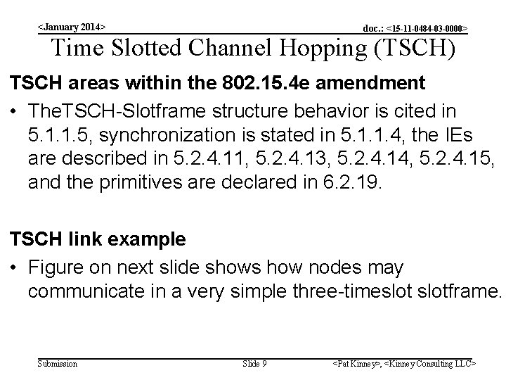 <January 2014> doc. : <15 -11 -0484 -03 -0000> Time Slotted Channel Hopping (TSCH)