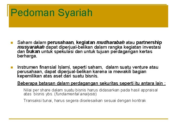 Pedoman Syariah n Saham dalam perusahaan, kegiatan mudharabah atau partnership musyarakah dapat diperjual-belikan dalam