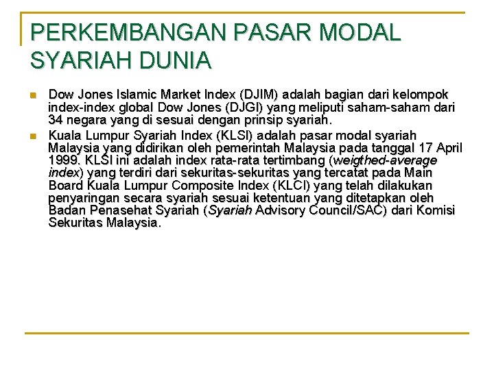PERKEMBANGAN PASAR MODAL SYARIAH DUNIA n n Dow Jones Islamic Market Index (DJIM) adalah
