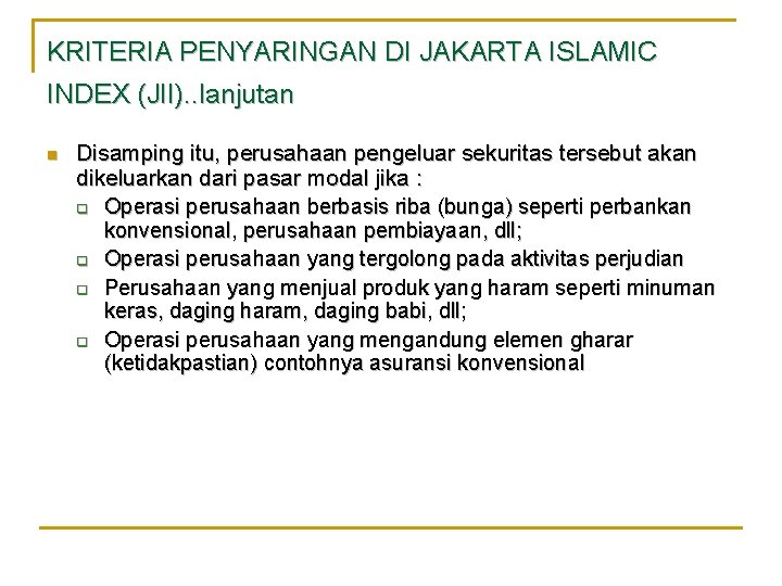 KRITERIA PENYARINGAN DI JAKARTA ISLAMIC INDEX (JII). . lanjutan n Disamping itu, perusahaan pengeluar