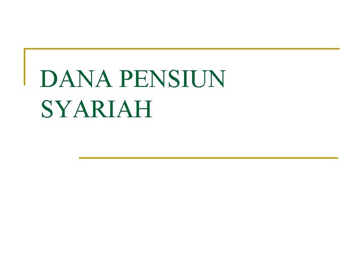 DANA PENSIUN SYARIAH 