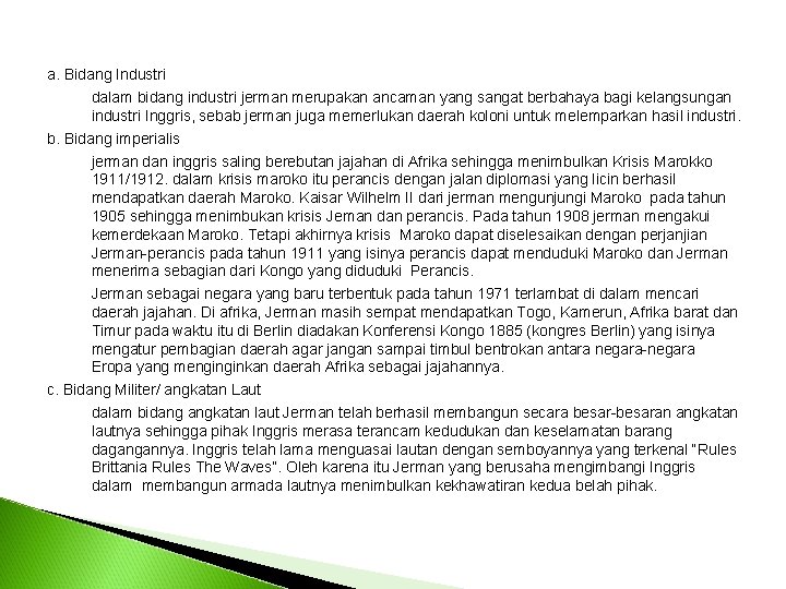 a. Bidang Industri dalam bidang industri jerman merupakan ancaman yang sangat berbahaya bagi kelangsungan