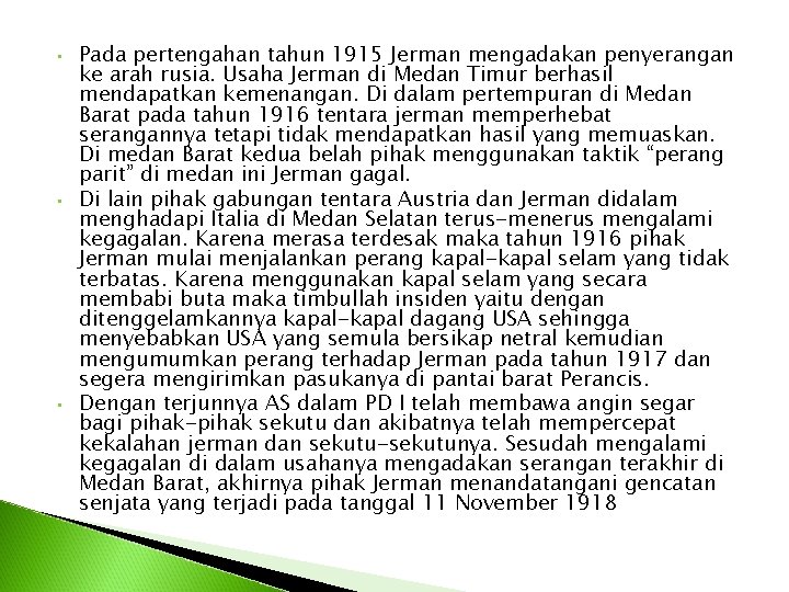  • • • Pada pertengahan tahun 1915 Jerman mengadakan penyerangan ke arah rusia.