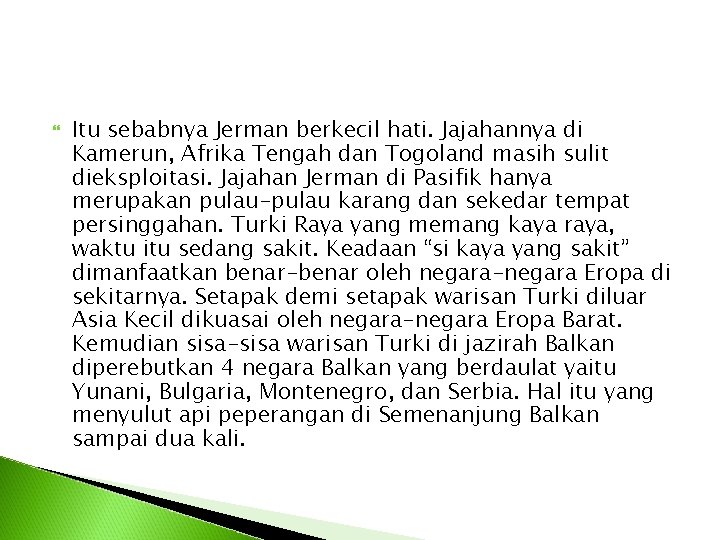  Itu sebabnya Jerman berkecil hati. Jajahannya di Kamerun, Afrika Tengah dan Togoland masih