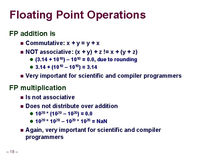 Floating Point Operations FP addition is Commutative: x + y = y + x