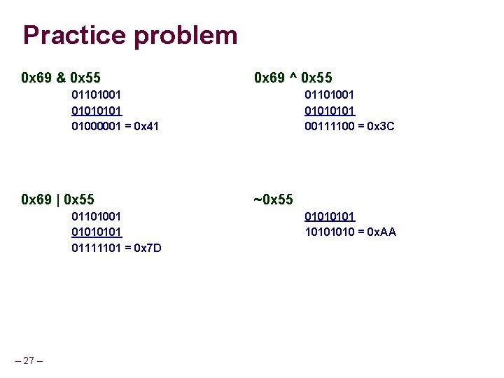 Practice problem 0 x 69 & 0 x 55 0 x 69 ^ 0