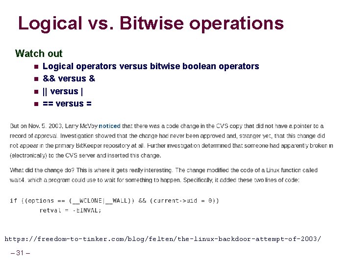 Logical vs. Bitwise operations Watch out Logical operators versus bitwise boolean operators && versus