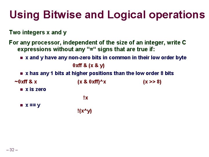 Using Bitwise and Logical operations Two integers x and y For any processor, independent