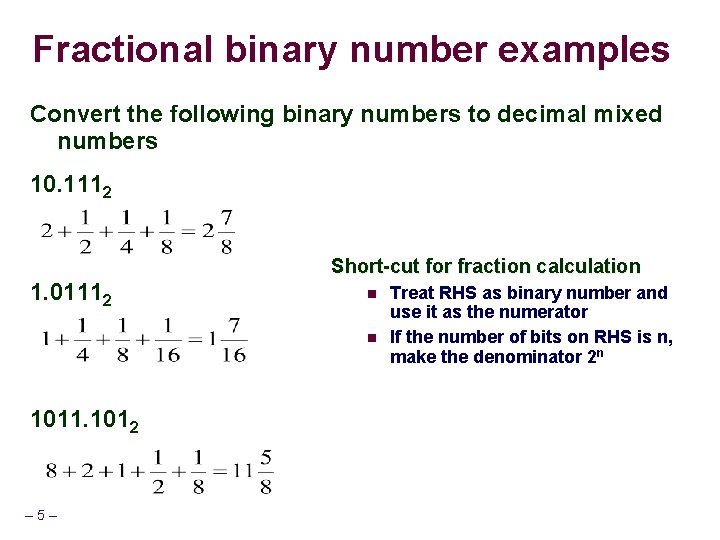 Fractional binary number examples Convert the following binary numbers to decimal mixed numbers 10.