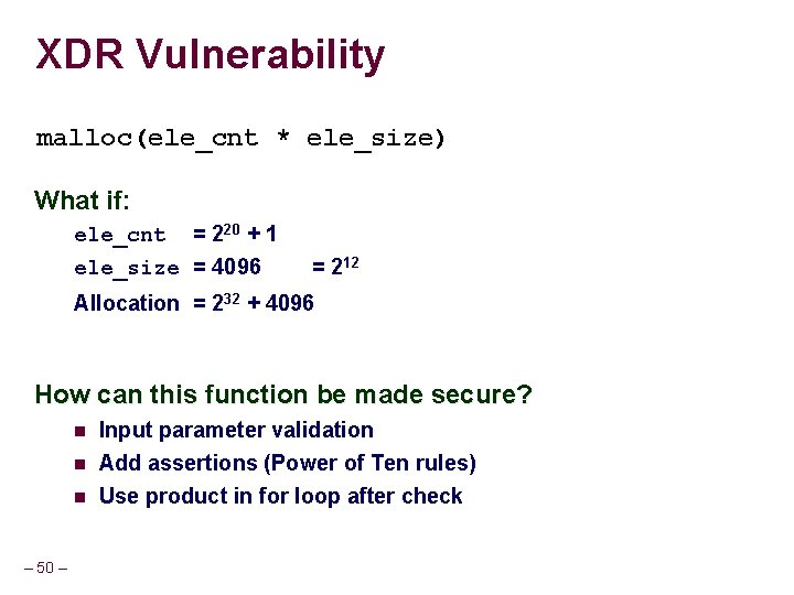 XDR Vulnerability malloc(ele_cnt * ele_size) What if: ele_cnt = 220 + 1 ele_size =