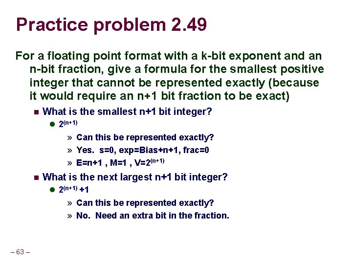 Practice problem 2. 49 For a floating point format with a k-bit exponent and