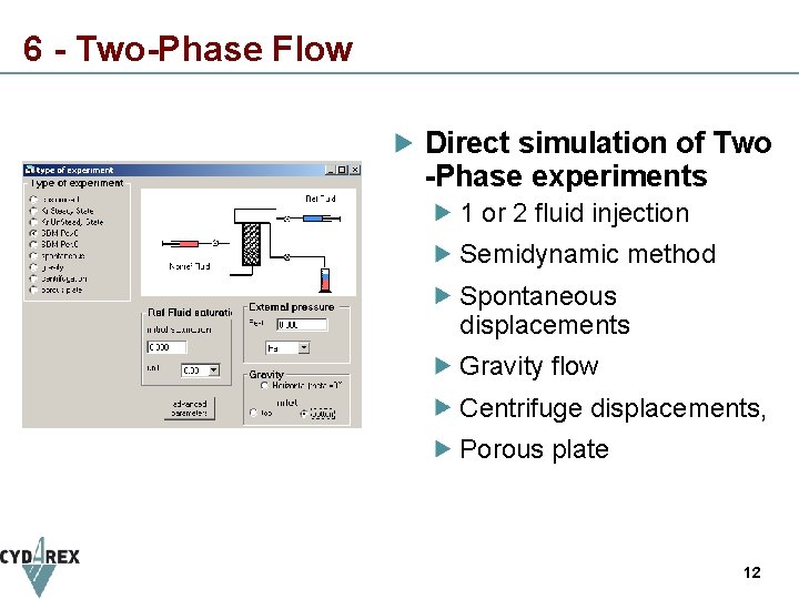 6 - Two-Phase Flow Direct simulation of Two -Phase experiments 1 or 2 fluid