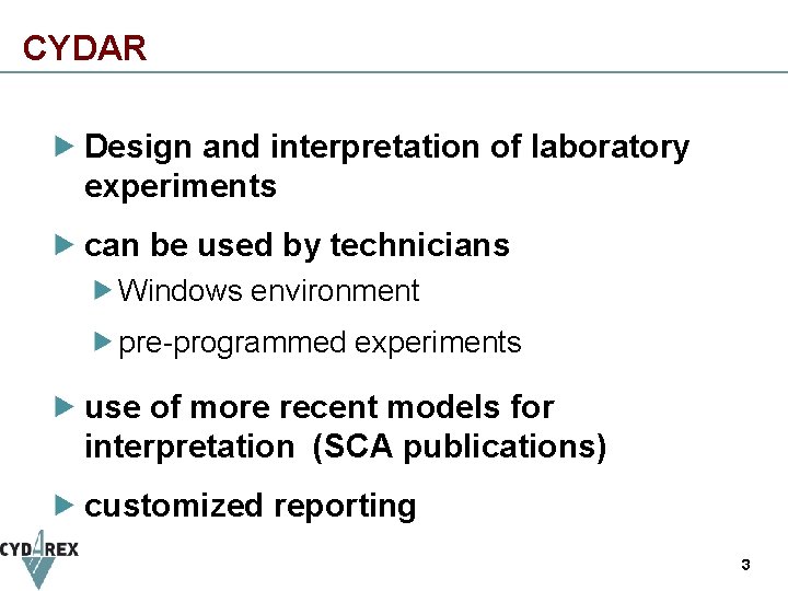 CYDAR Design and interpretation of laboratory experiments can be used by technicians Windows environment