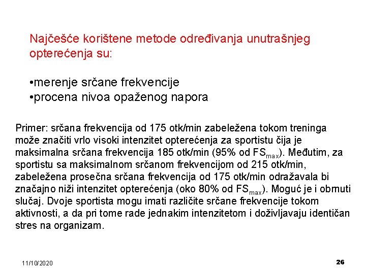 Najčešće korištene metode određivanja unutrašnjeg opterećenja su: • merenje srčane frekvencije • procena nivoa