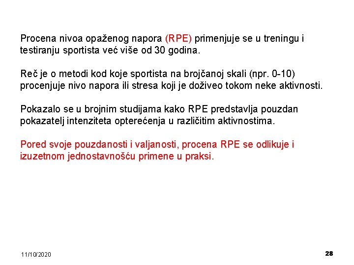 Procena nivoa opaženog napora (RPE) primenjuje se u treningu i testiranju sportista već više Procena nivoa opaženog napora (RPE) primenjuje se u treningu i testiranju sportista već više