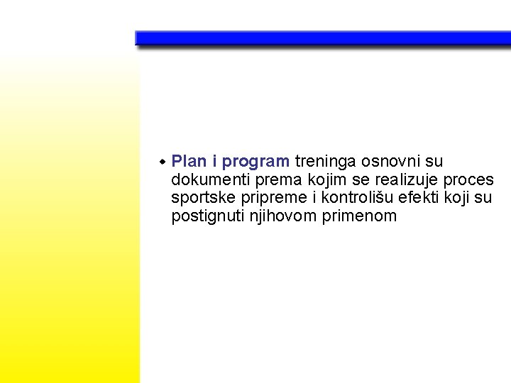 w Plan i program treninga osnovni su dokumenti prema kojim se realizuje proces sportske