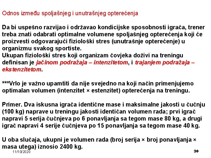 Odnos između spoljašnjeg i unutrašnjeg opterećenja Da bi uspešno razvijao i održavao kondicijske sposobnosti