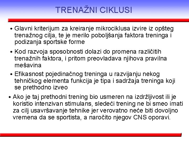 TRENAŽNI CIKLUSI w Glavni kriterijum za kreiranje mikrociklusa izvire iz opšteg trenažnog cilja, te TRENAŽNI CIKLUSI w Glavni kriterijum za kreiranje mikrociklusa izvire iz opšteg trenažnog cilja, te