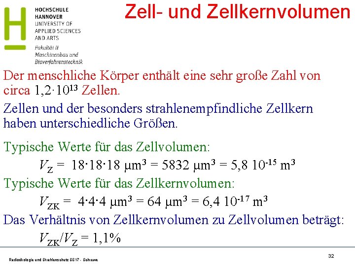 Zell- und Zellkernvolumen Der menschliche Körper enthält eine sehr große Zahl von circa 1,