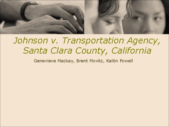 Johnson v. Transportation Agency, Santa Clara County, California Genevieve Mackay, Brent Movitz, Kaitin Powell