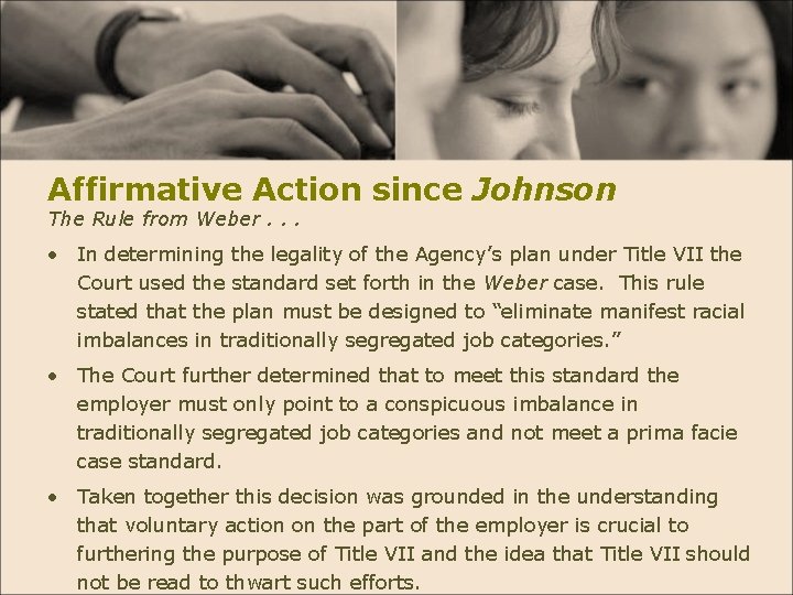 Affirmative Action since Johnson The Rule from Weber. . . • In determining the