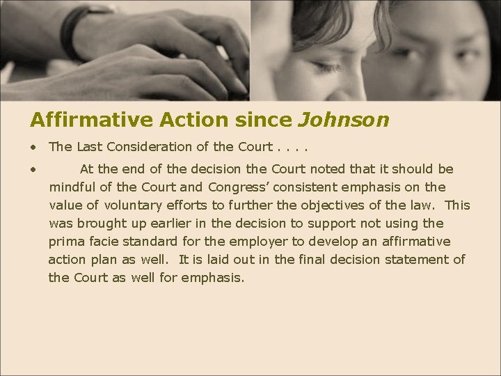 Affirmative Action since Johnson • The Last Consideration of the Court. . • At