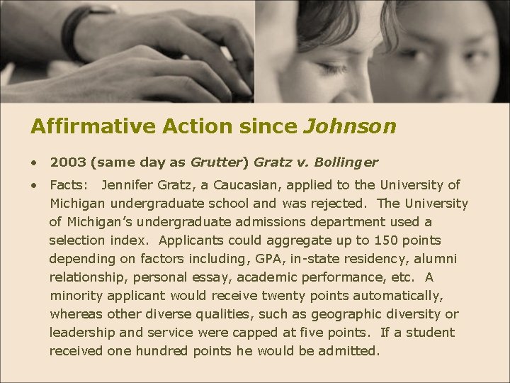 Affirmative Action since Johnson • 2003 (same day as Grutter) Gratz v. Bollinger •