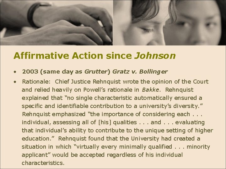 Affirmative Action since Johnson • 2003 (same day as Grutter) Gratz v. Bollinger •