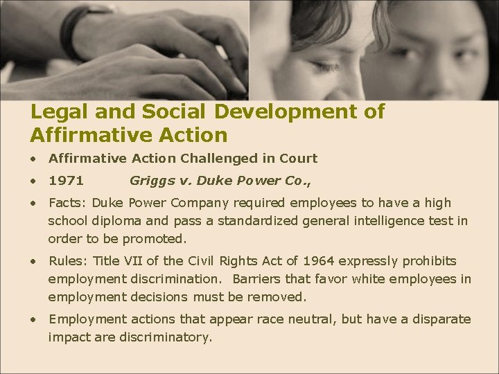 Legal and Social Development of Affirmative Action • Affirmative Action Challenged in Court •