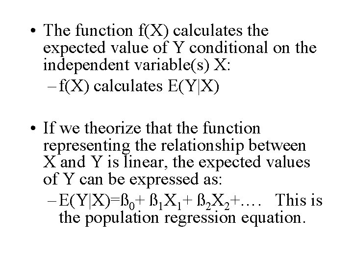  • The function f(X) calculates the expected value of Y conditional on the
