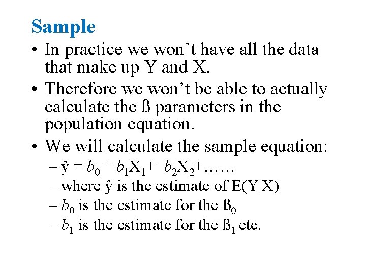 Sample • In practice we won’t have all the data that make up Y