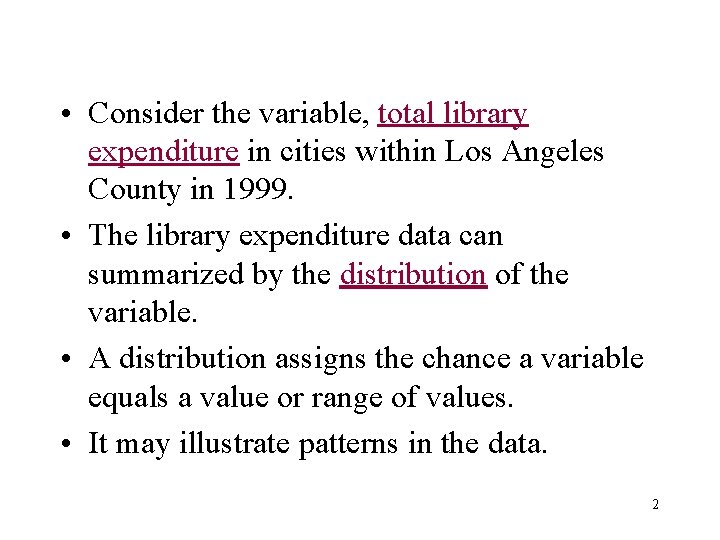  • Consider the variable, total library expenditure in cities within Los Angeles County