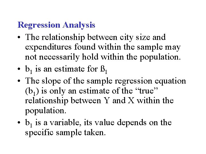 Regression Analysis • The relationship between city size and expenditures found within the sample