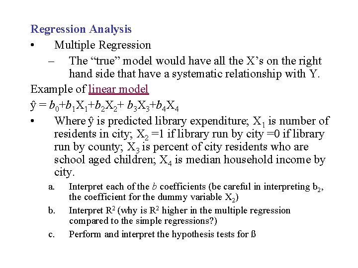Regression Analysis • Multiple Regression – The “true” model would have all the X’s