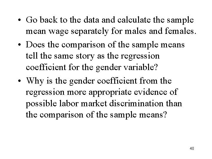  • Go back to the data and calculate the sample mean wage separately