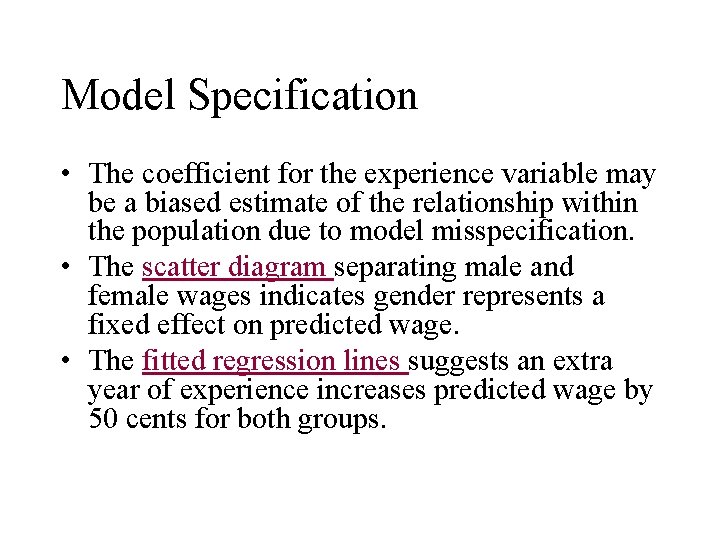 Model Specification • The coefficient for the experience variable may be a biased estimate